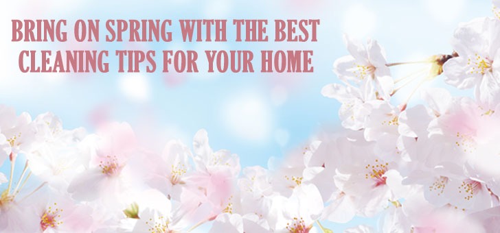 Bring on Spring with the Best Cleaning Tips for Your Home