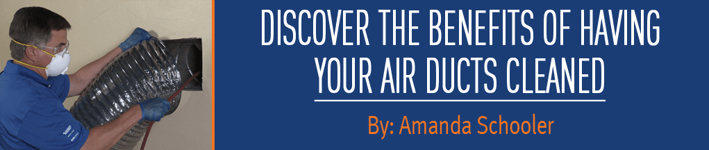 Discover the Benefits of Having your Air Ducts Cleaned