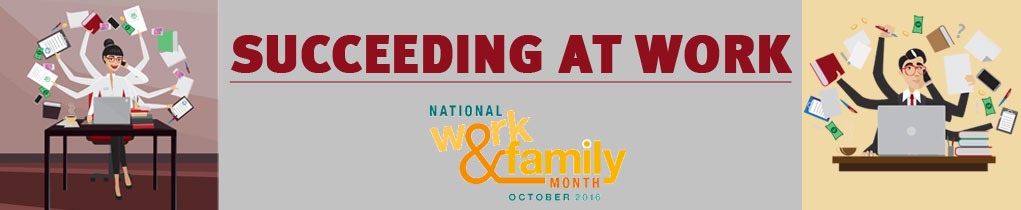 National Work & Family Month: Succeeding at Work