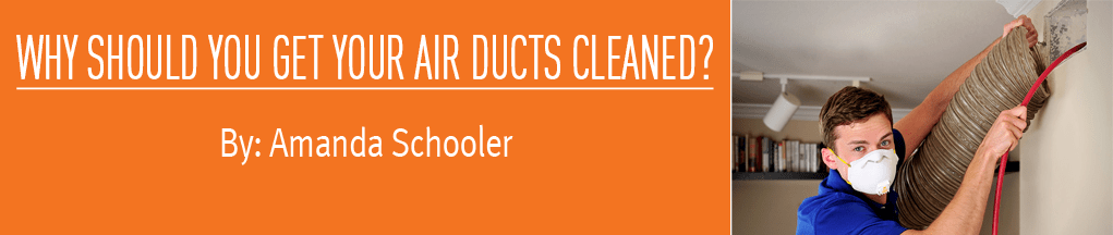 Why Should you Get your Air Ducts Cleaned?