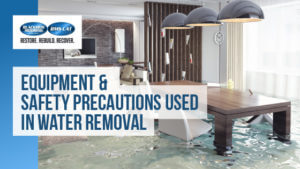 Equipment & Safety Precautions Used in Water Removal