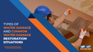 Types of Water Damage and Common Water Damage Restoration Situations 