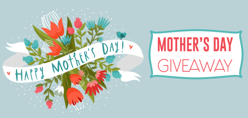 Mothers Day Giveaway