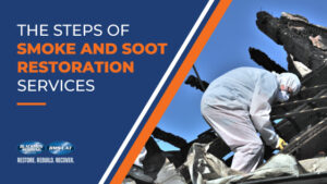 Steps of Smoke and Soot Restoration Services