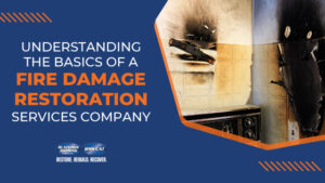 Understanding The Basics of A Fire Damage Restoration Services Company